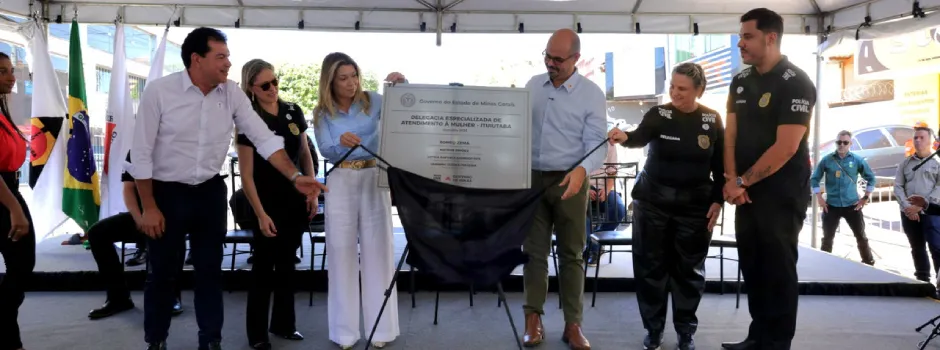 Governo inaugura em Ituiutaba nova sede da Delegacia Especializada de Atendimento à Mulher